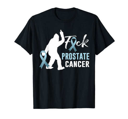 bigfoot fuck prostate cancer tee prostate cancer awareness t T-Shirt