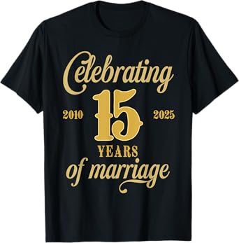 15 Years Of Marriage Est. 2010 2025 15th Wedding Anniversary T-Shirt