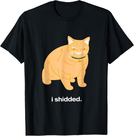 I Shidded Funny Cat Trendy Cat Lovers Cat Mom Women Girls T-Shirt