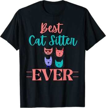 Funny Best Cat Sitter Ever Kitten Pet Sitting Thank You Men Women Girls Kids T-Shirt