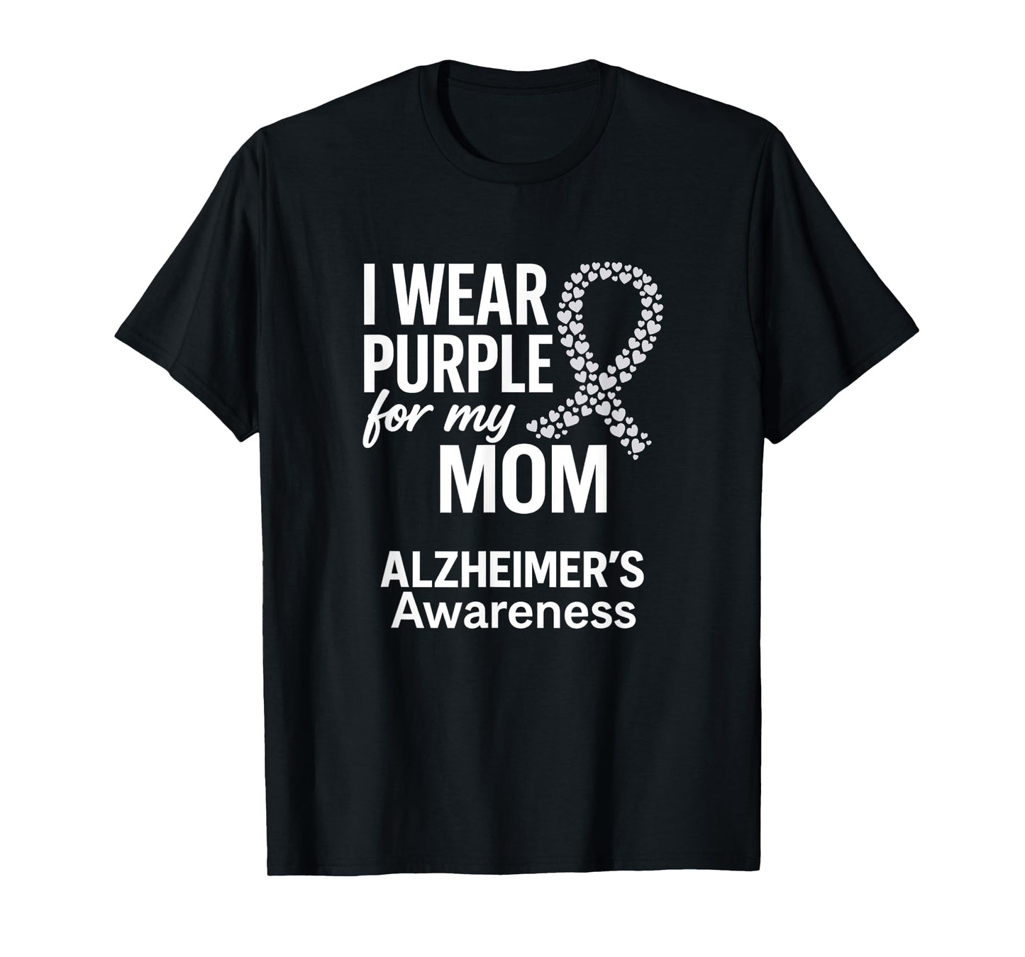 I Wear Purple For My Mom, Alzheimer's T-Shirt