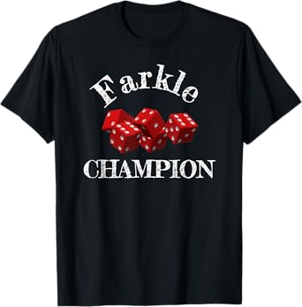 Farkle Champion Funny T-Shirt - Dice Funny Game Fun Champ T-Shirt