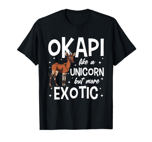 "Okapi like a unicorn but more Exotic" Okapi lover T-Shirt
