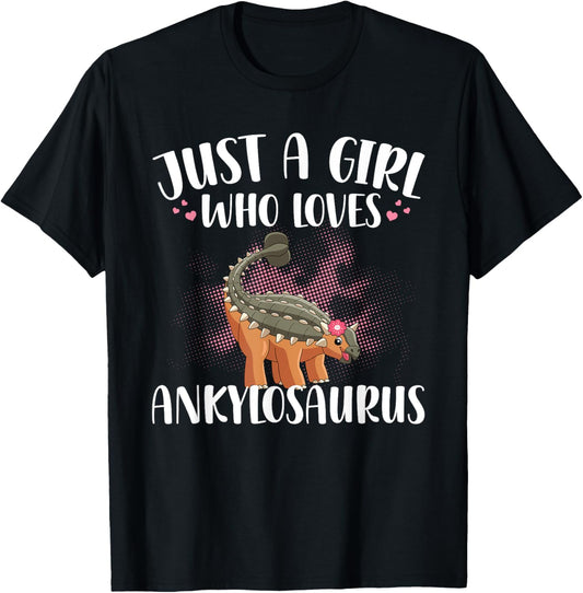 Dinosaur Just A Girl Who Loves Ankylosaurus T-Shirt
