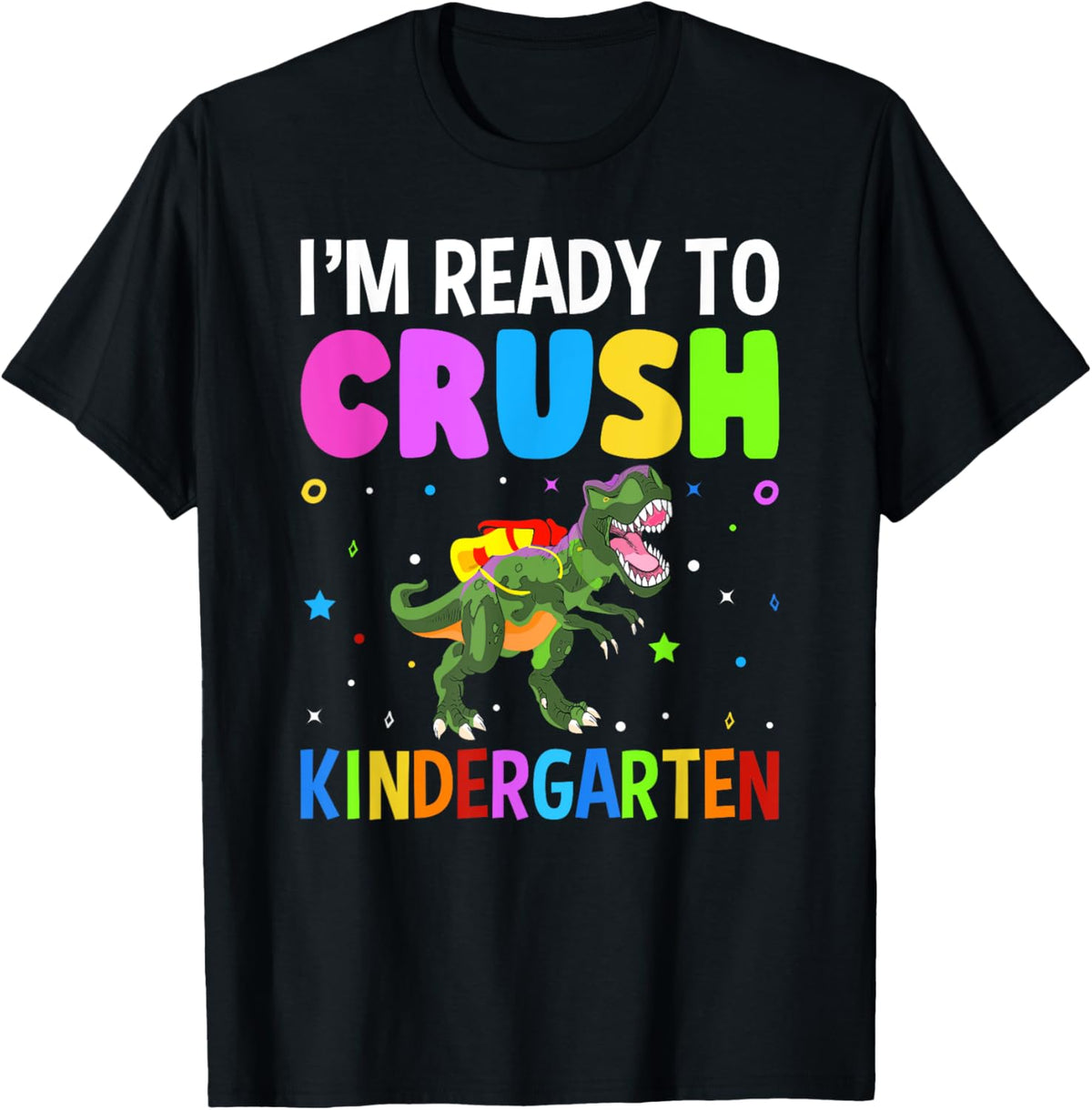 Im Ready To Crush Kindergarten, dinausor back to school T-Shirt