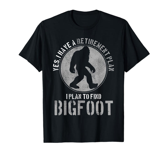 Bigfoot Retirement Plan Funny Retired Sasquatch Hunter Gift T-Shirt