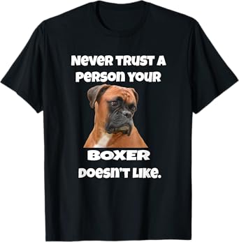 Boxer Pet Dog Owner Design Never Trust A Person Your Boxer T-Shirt