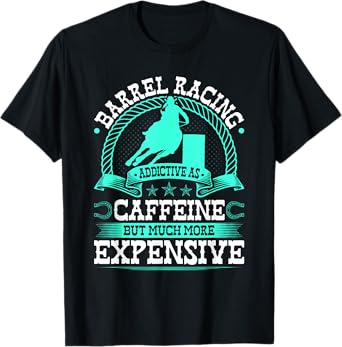 Barrel Racing Like Caffeine Cowgirl Rodeo Horse Barrel Racer T-Shirt