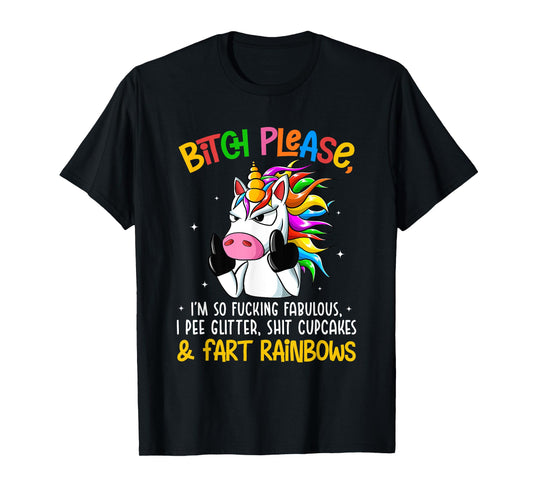 Bith Please Im So Fuking Fabulous I Pee Glitter Fun Unicorn T-Shirt