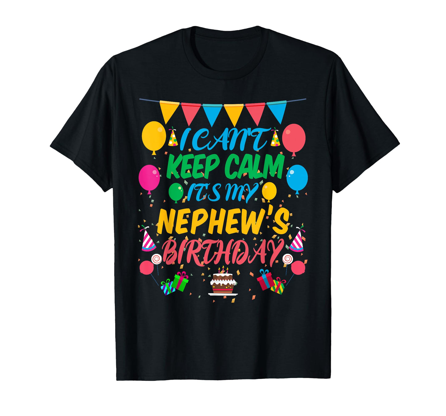 I Can't Keep Calm It's My Nephew Birthday T-Shirt
