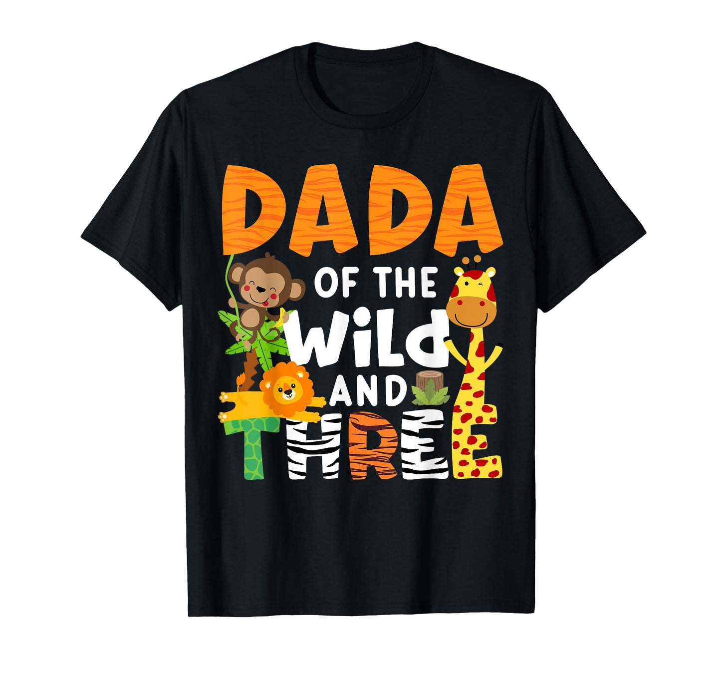 Dada Of The Wild and Three Zoo Theme Safari Birthday Jungle T-Shirt