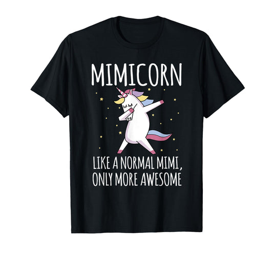 Mimicorn Like A Normal Mimi Only More Awesome Mimi Unicorn T-Shirt