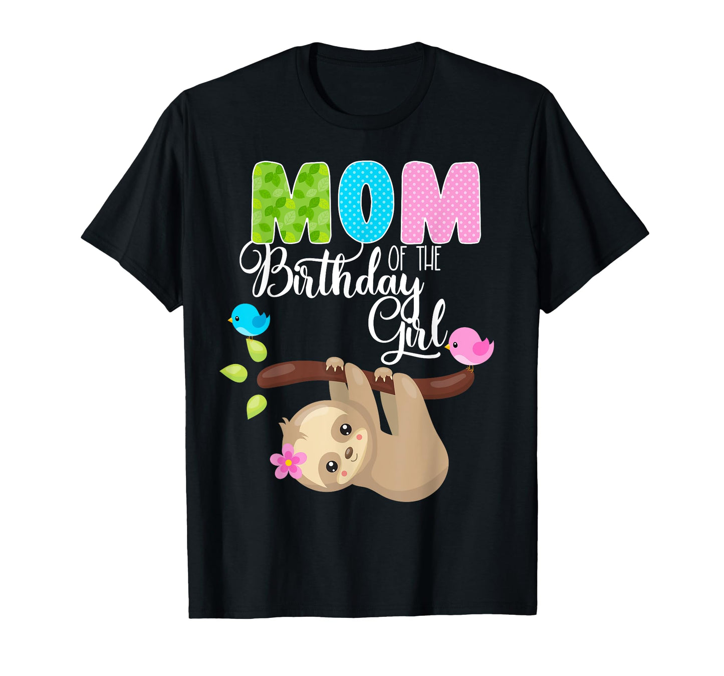 Sloth Bear Birthday Mom Of The Birthday Girl Sloths Birthday T-Shirt