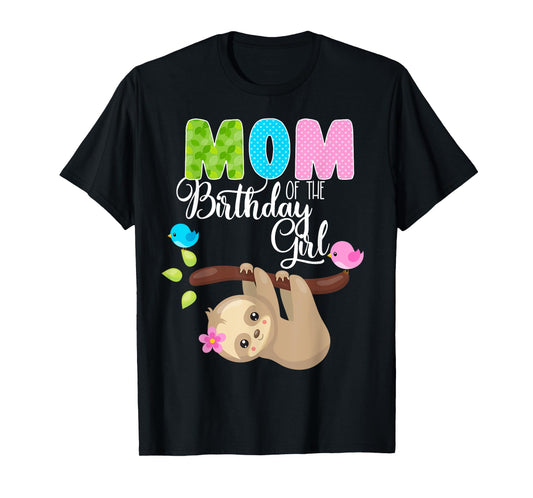 Sloth Bear Birthday Mom Of The Birthday Girl Sloths Birthday T-Shirt