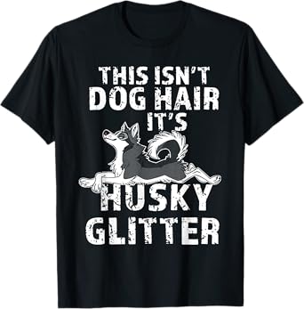 This Isn't Dog Hair It's Siberian Husky Glitter Men Women T-Shirt