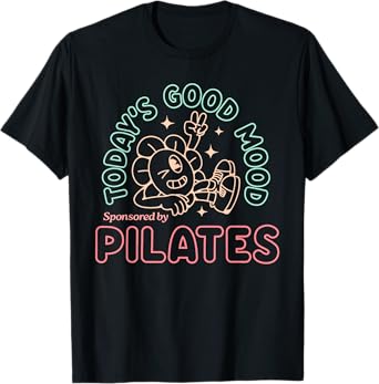 Today's Good Mood Sponsored By Pilates Design T-Shirt