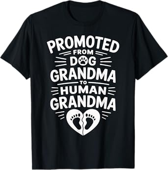 Promoted from Dog Grandma to Human Grandma Saying T-Shirt