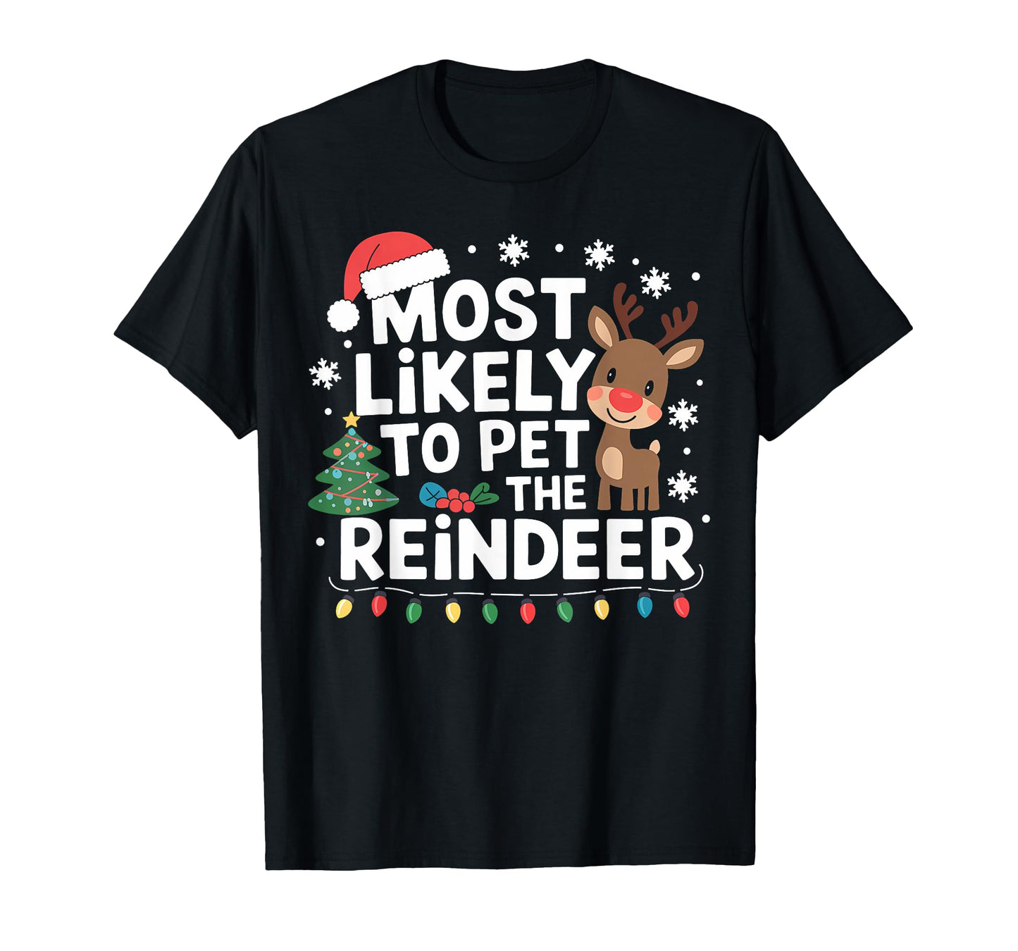 Most Likely To Pet The Reindeer Family Christmas Holiday T-Shirt