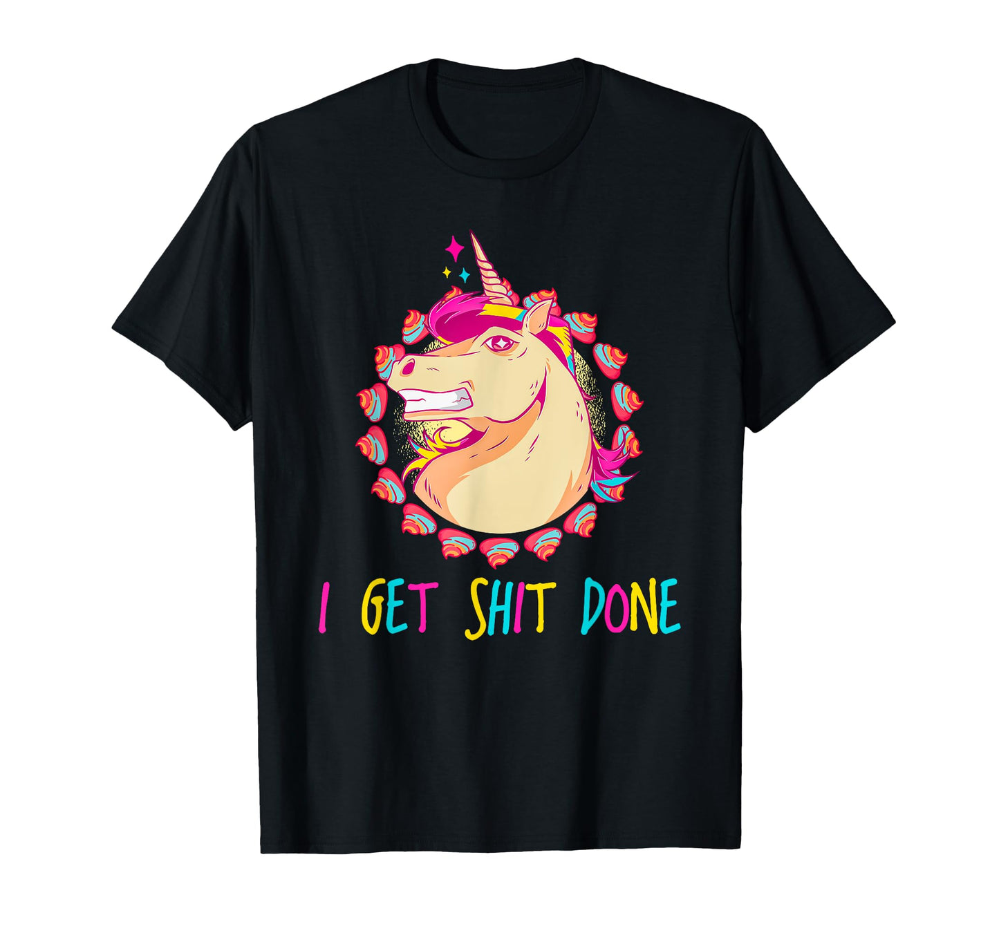 I Get Shit Done Unicorn Mullet & Rainbow Poop Gift T-Shirt