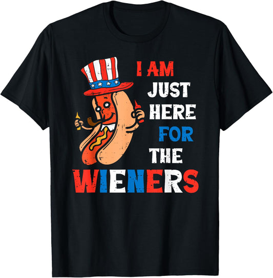Hot Dog I'm Just Here For The Wieners Happy 4th of July T-Shirt