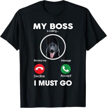 My Boss Is Calling I Must Go Funny Black German Shepherd Dog T-Shirt