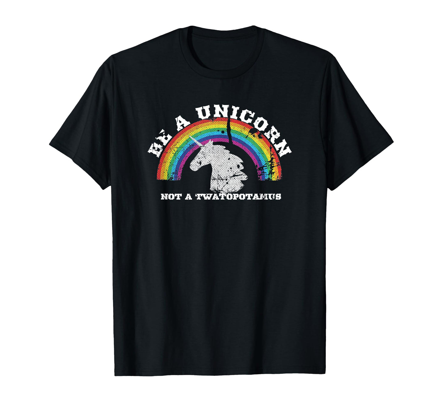 Funny Meme Be A Unicorn Not A Twatopotamus T-Shirt T-Shirt