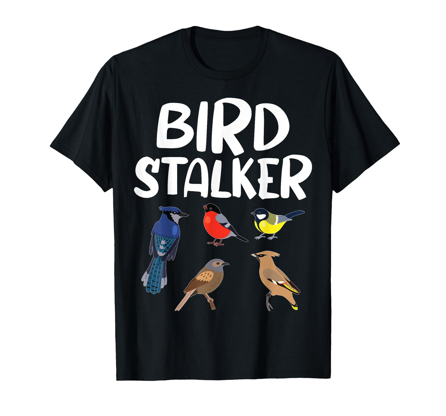 Bird Stalker Birdwatching Bird lover Funny birding T-Shirt