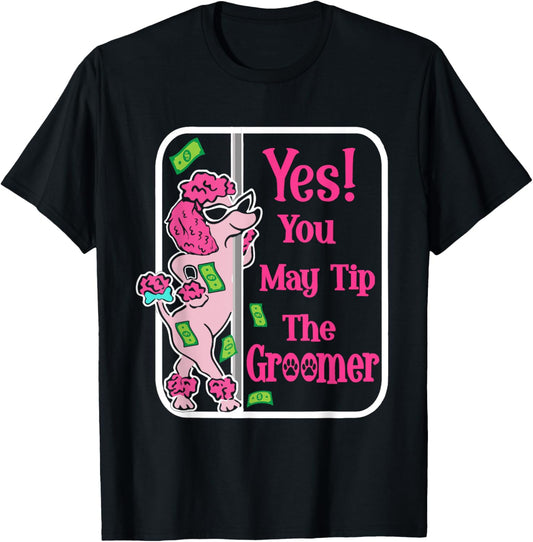 Funny Dog Grooming Tip Your Groomer Furologist Pet Stylist T-Shirt