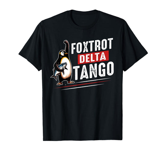 Foxtrots Deltas Tangos Penguins Anti Trump T-Shirt