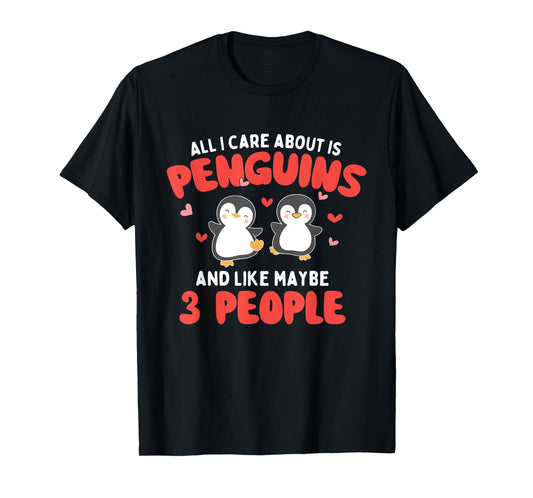All I Care About is Penguins - Penguin Lover Bird Watcher T-Shirt