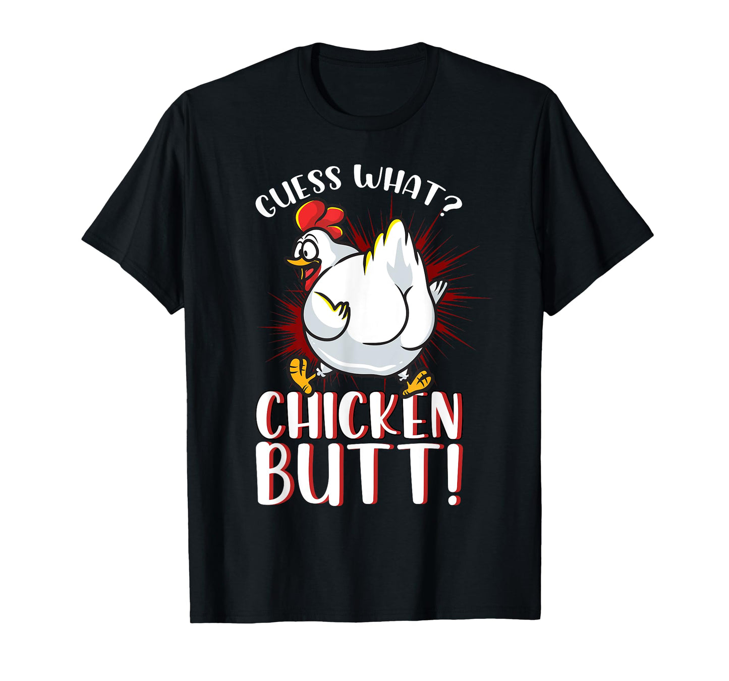 Guess What Chicken Butt Shirt Meme Chicken Butt Tshirt Funny T-Shirt