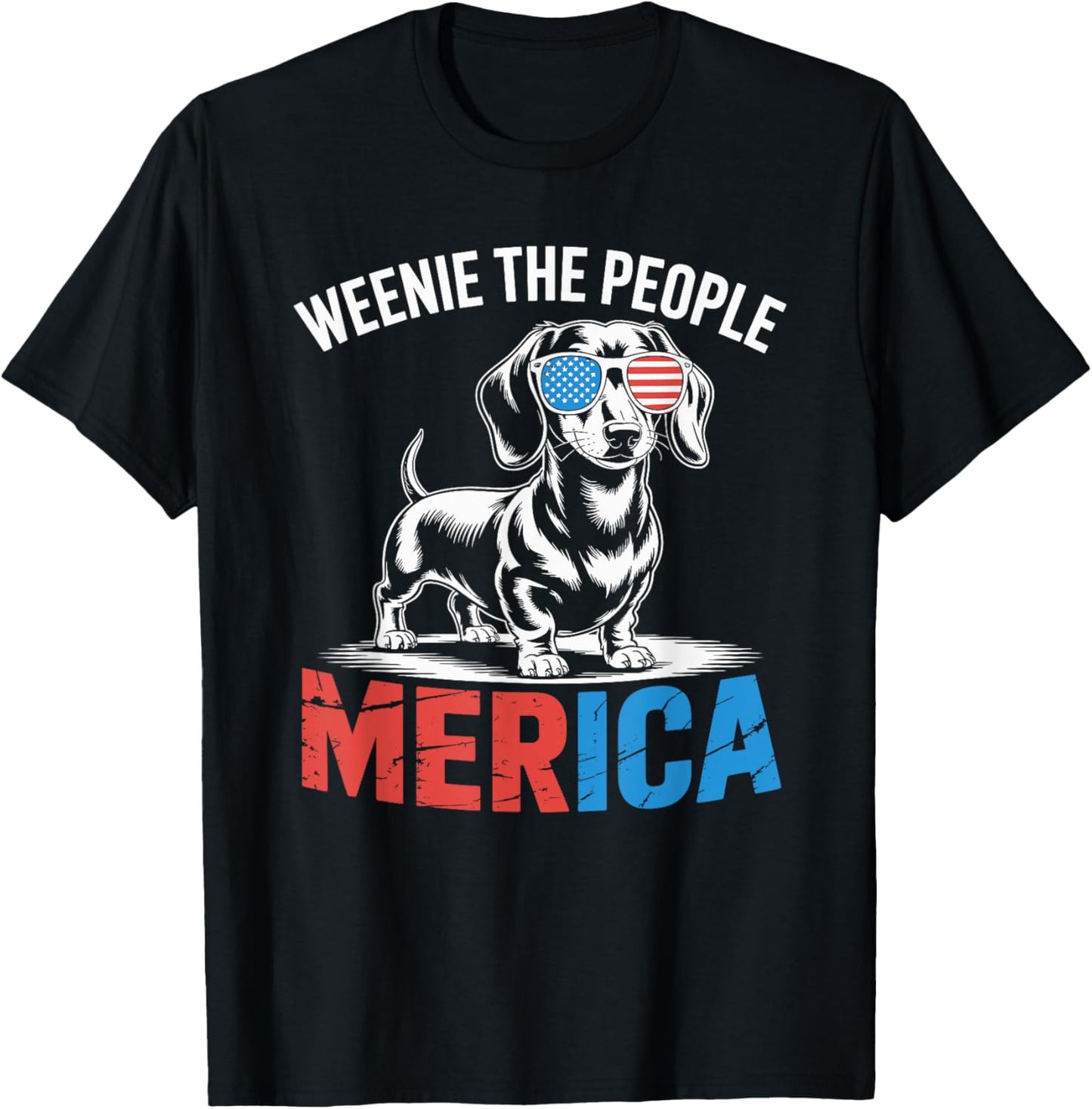 Weenie the People Funny Patriotic Dachshund Merica T-shirt