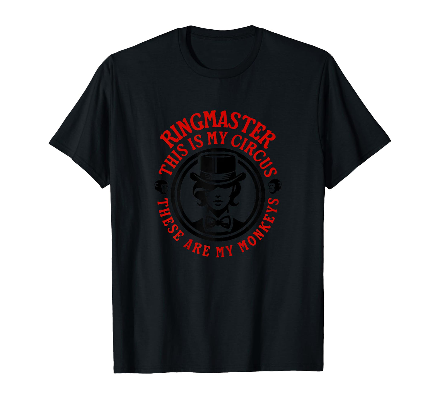 Mom the Ringmaster, This is my Circus, These are my Monkeys T-Shirt