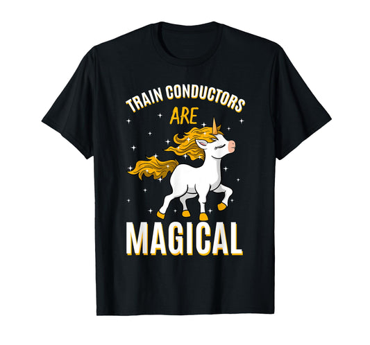 Train Conductors Are Magical Unicorn Job Railroad Profession T-Shirt