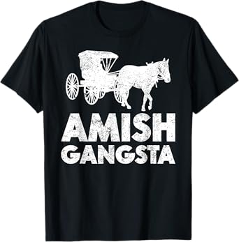 Amish Gangsta Horse and Buggy - Funny Amish T-Shirt