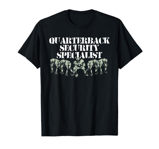 Quarterback Security Specialist Funny Offensive Line T-Shirt