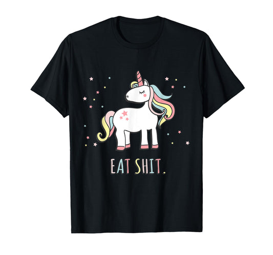 Eat Shit Unicorn T-Shirt T-Shirt