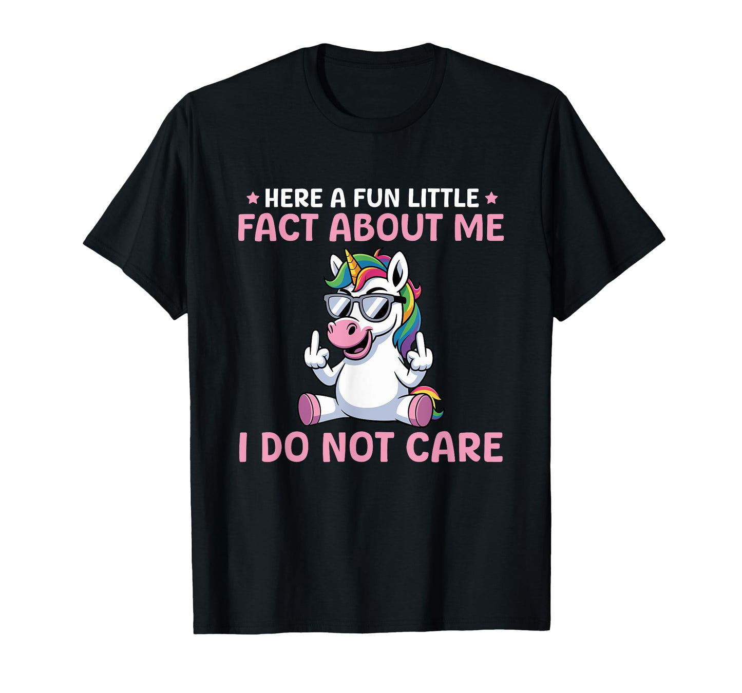 A Fun Little Fact About Me I Do Not Care - Unicorn T-Shirt