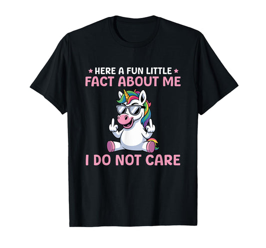 A Fun Little Fact About Me I Do Not Care - Unicorn T-Shirt