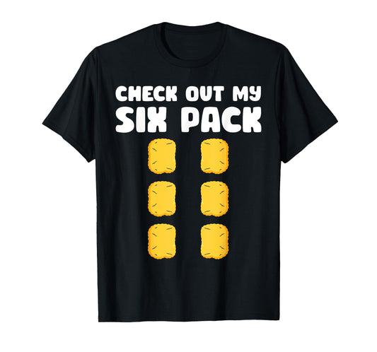 Checkout My Six Pack Funny Chicken Nugget Saying T-Shirt