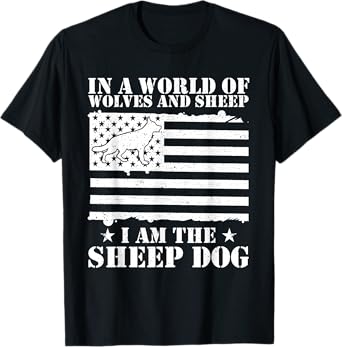 In A World Of Wolves And Sheep I Am The Sheep Dog USA Flag T-Shirt
