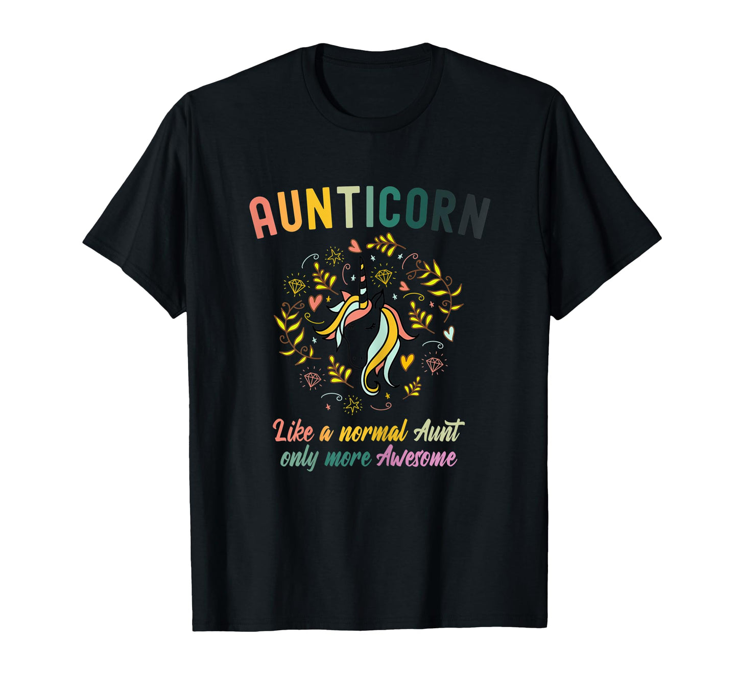 Womens Aunticorn Like A Normal Aunt Only More Awesome T-Shirt