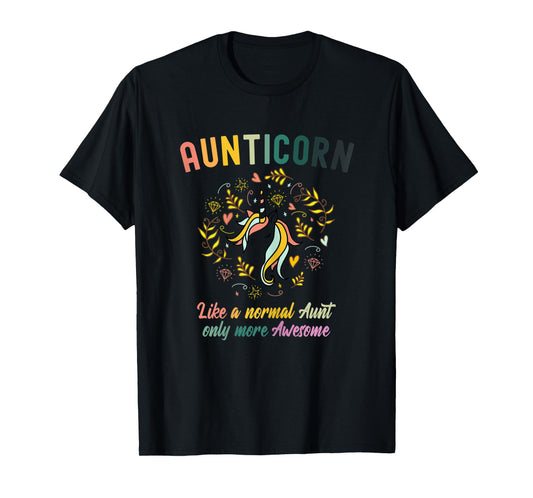 Womens Aunticorn Like A Normal Aunt Only More Awesome T-Shirt