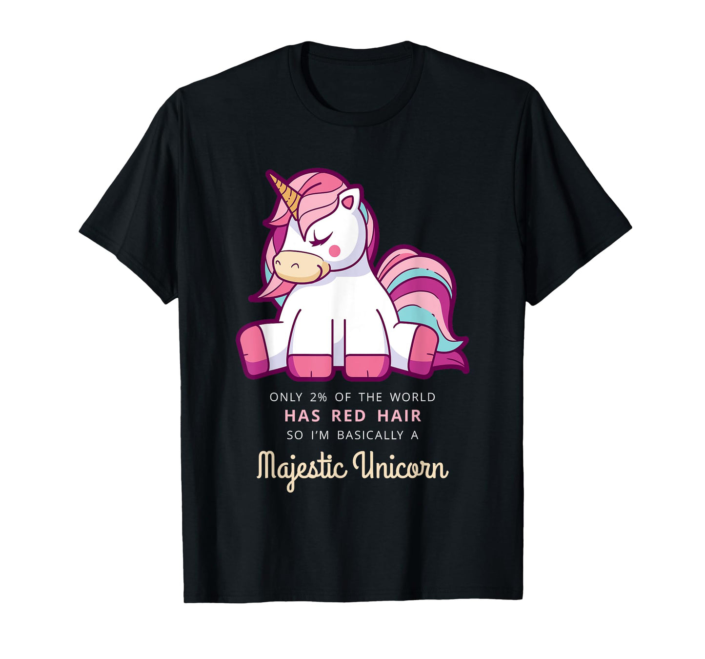 Only 2% Of The World Has Red Hair Majestic Unicorn T-Shirt