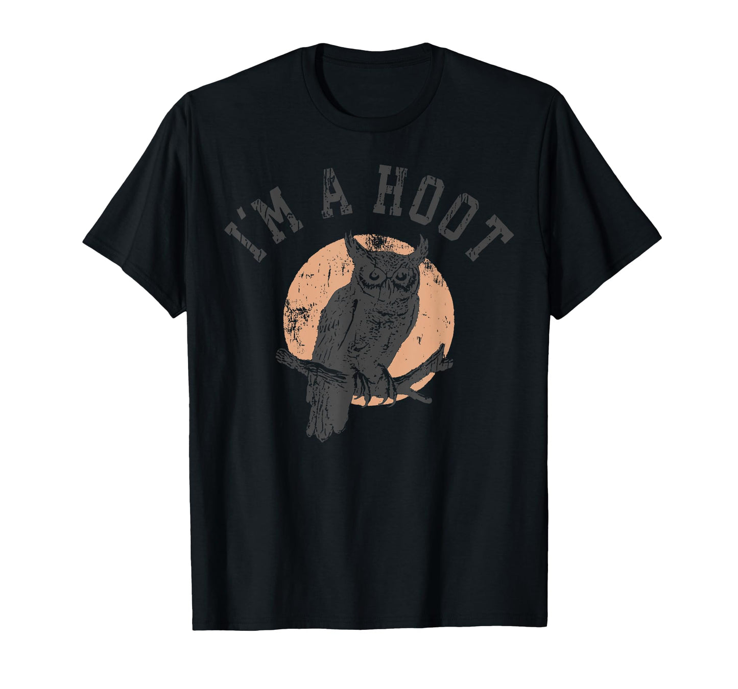 Retro I'm A Hoot Owl Bird Pun Sarcastic Jokes Women Men T-Shirt