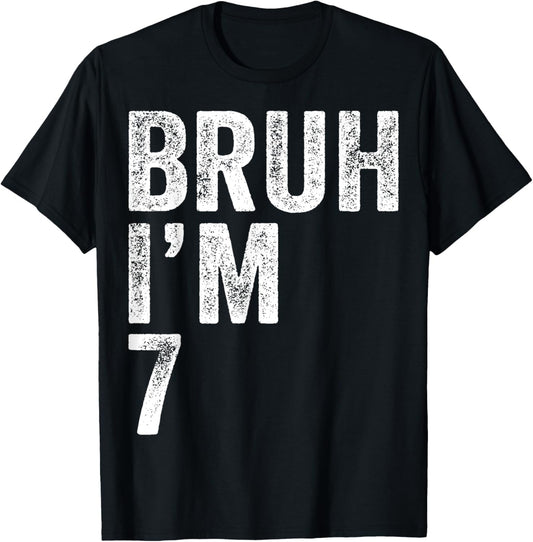 Bruh I'm 7 7th Birthday Boy 7 Years old Birthday T-Shirt