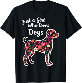 Just a Girl Who Loves Dogs Funny Dog Mom Girls Dog Lovers T-Shirt