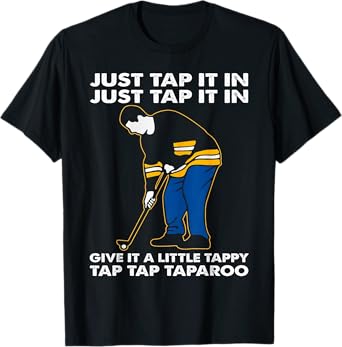 Just Tap It In Graphic Golfs Funny Outfits Sports Movies T-Shirt