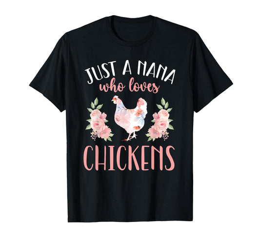 Nana Who Loves Chicken Nana Chicken Owner Chicken Farmer T-Shirt