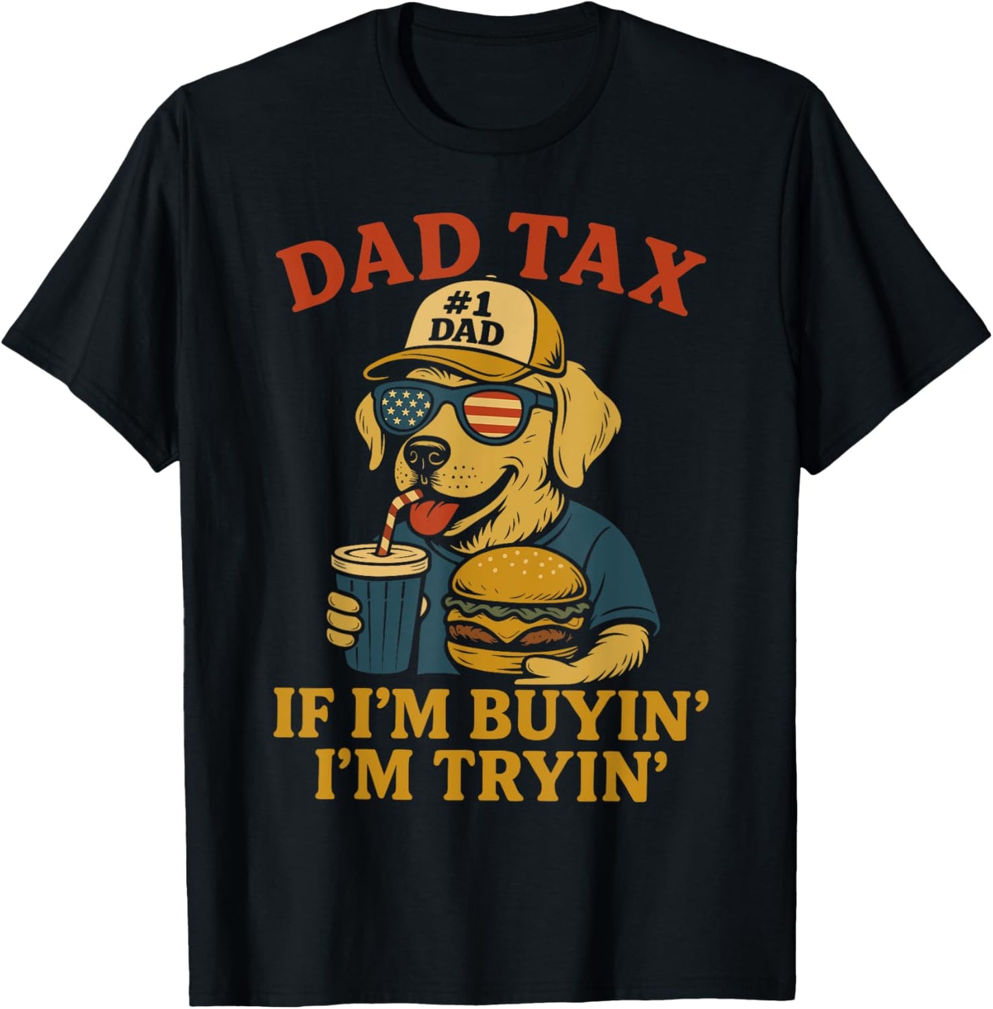 Mens Retro Funny Dad Tax If i'm Buying I'm Trying dog 4th Of July T-Shirt